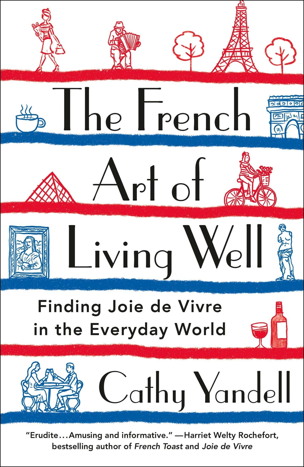 French Art Of Living Well Finding Joie De Vivre