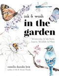 Ink And Wash In The Garden: Watercolor & Ink Wildlife Art